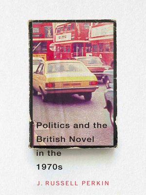 cover image of Politics and the British Novel in the 1970s